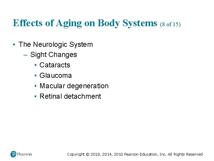 Effects of Aging on Body Systems (8 of 15) • The Neurologic System –