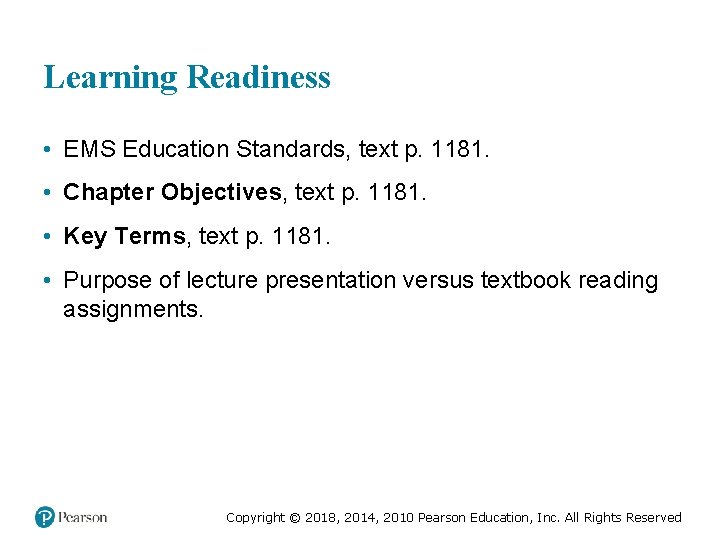 Learning Readiness • EMS Education Standards, text p. 1181. • Chapter Objectives, text p.