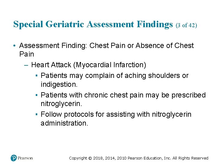 Special Geriatric Assessment Findings (3 of 42) • Assessment Finding: Chest Pain or Absence