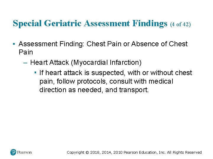 Special Geriatric Assessment Findings (4 of 42) • Assessment Finding: Chest Pain or Absence