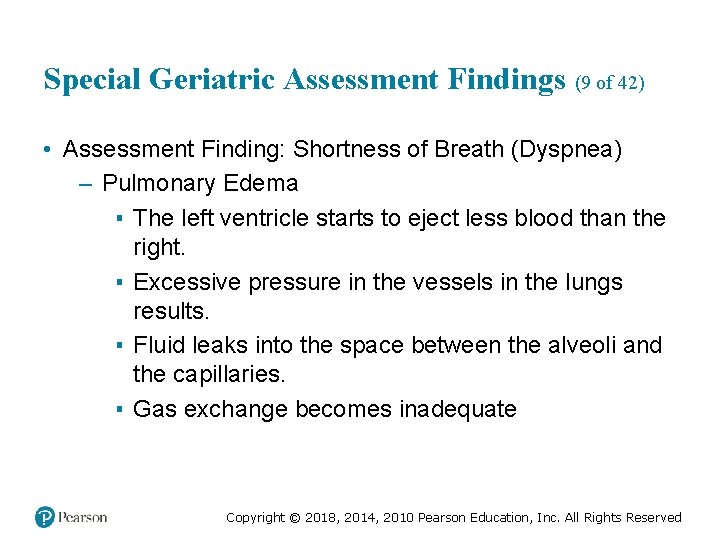 Special Geriatric Assessment Findings (9 of 42) • Assessment Finding: Shortness of Breath (Dyspnea)