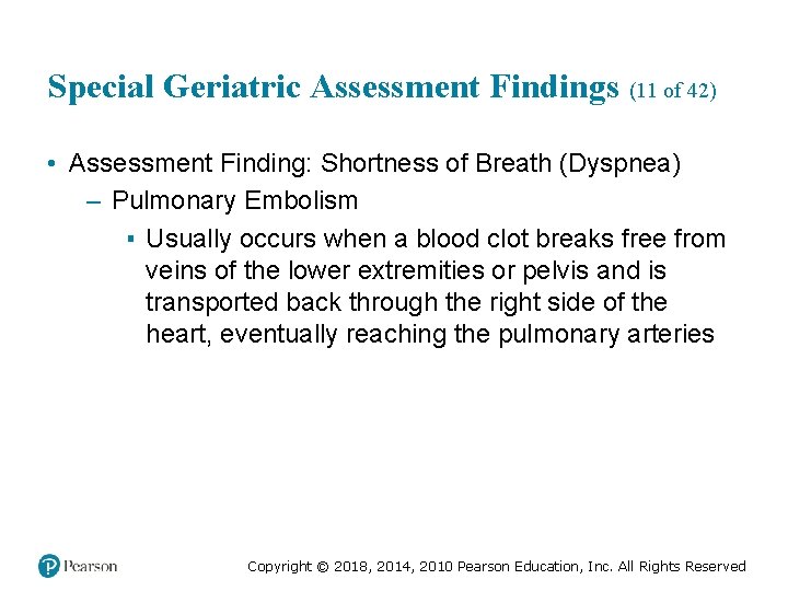 Special Geriatric Assessment Findings (11 of 42) • Assessment Finding: Shortness of Breath (Dyspnea)