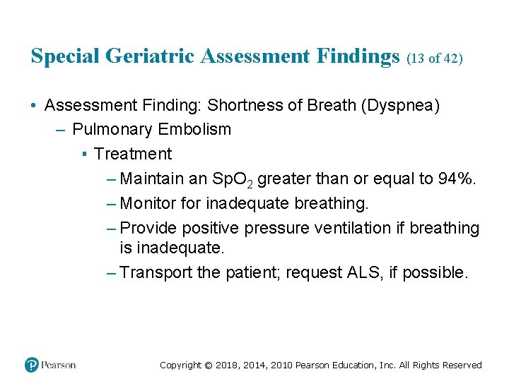 Special Geriatric Assessment Findings (13 of 42) • Assessment Finding: Shortness of Breath (Dyspnea)