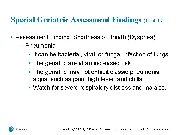 Special Geriatric Assessment Findings (14 of 42) • Assessment Finding: Shortness of Breath (Dyspnea)