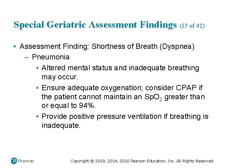 Special Geriatric Assessment Findings (15 of 42) • Assessment Finding: Shortness of Breath (Dyspnea)