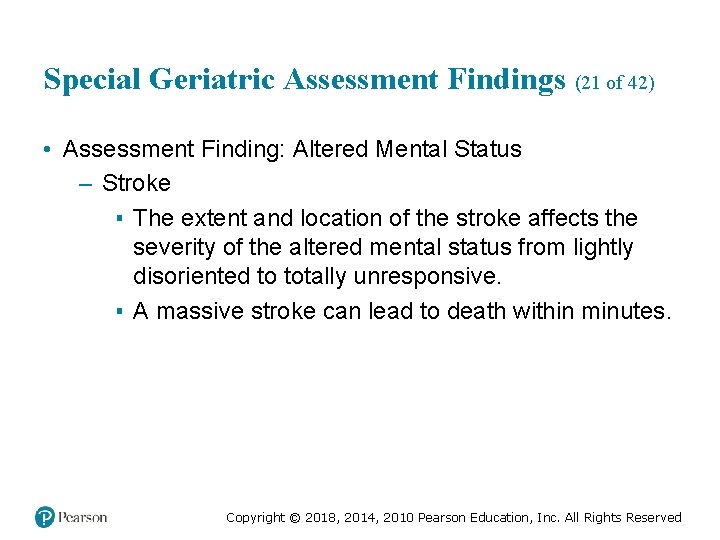 Special Geriatric Assessment Findings (21 of 42) • Assessment Finding: Altered Mental Status –