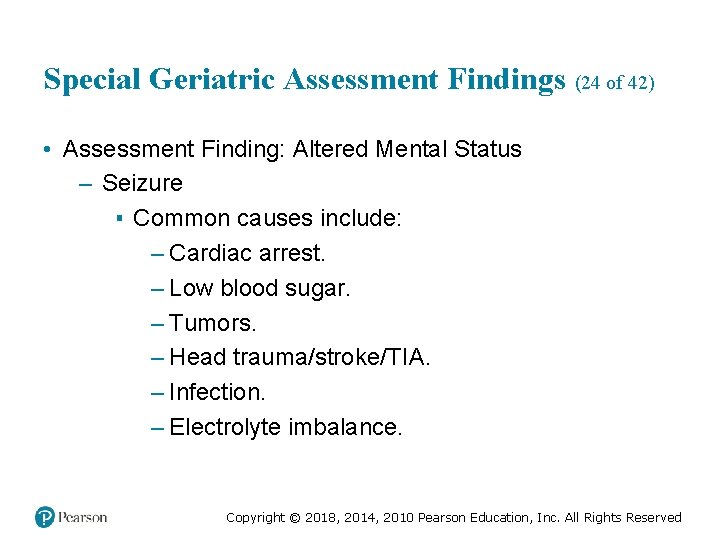 Special Geriatric Assessment Findings (24 of 42) • Assessment Finding: Altered Mental Status –