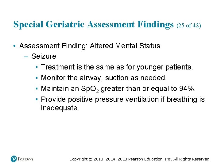 Special Geriatric Assessment Findings (25 of 42) • Assessment Finding: Altered Mental Status –