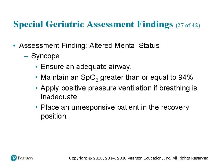 Special Geriatric Assessment Findings (27 of 42) • Assessment Finding: Altered Mental Status –