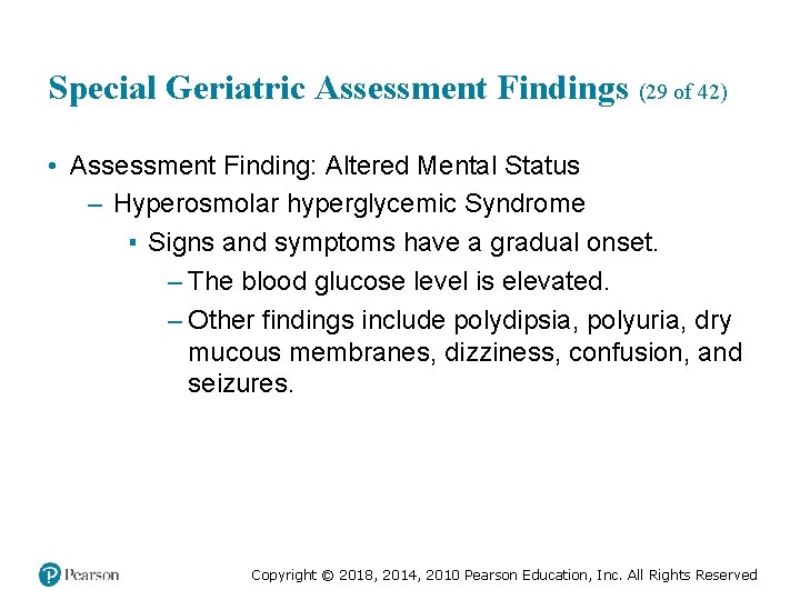 Special Geriatric Assessment Findings (29 of 42) • Assessment Finding: Altered Mental Status –