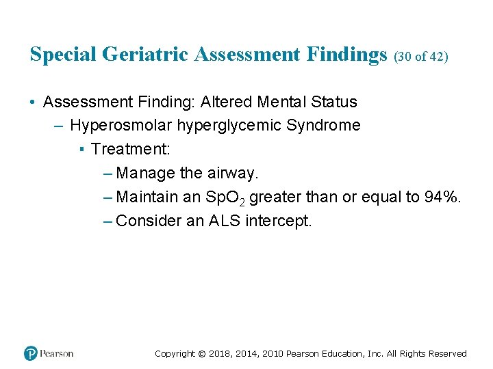 Special Geriatric Assessment Findings (30 of 42) • Assessment Finding: Altered Mental Status –