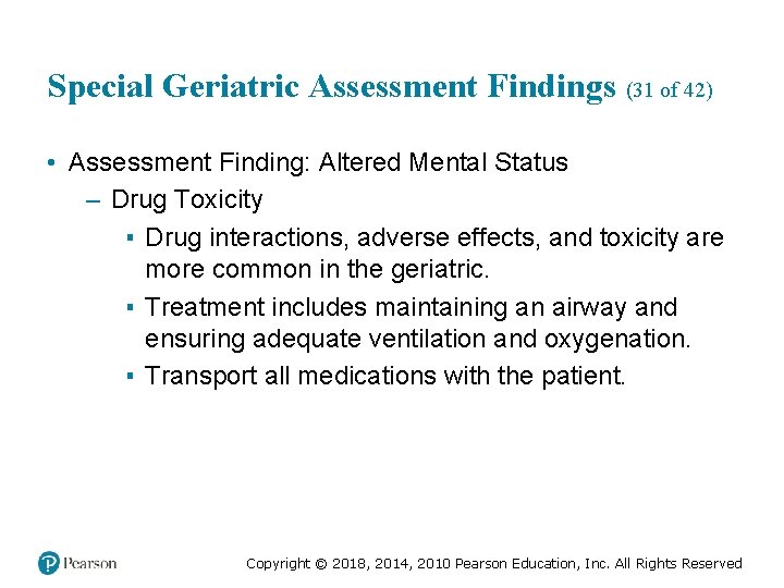 Special Geriatric Assessment Findings (31 of 42) • Assessment Finding: Altered Mental Status –