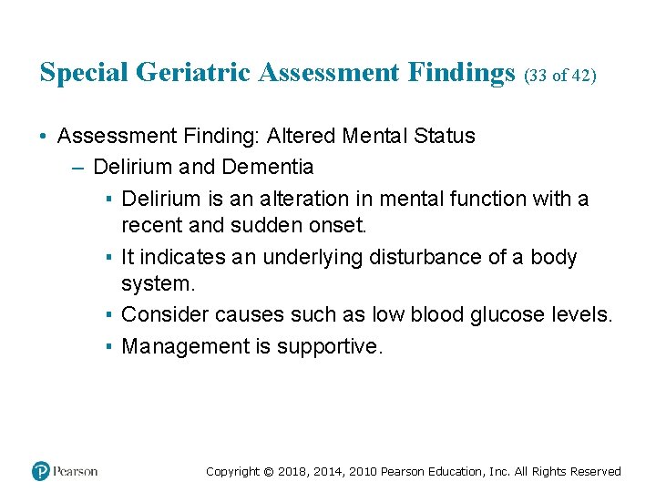 Special Geriatric Assessment Findings (33 of 42) • Assessment Finding: Altered Mental Status –