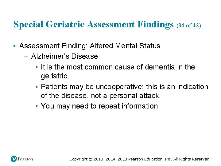 Special Geriatric Assessment Findings (34 of 42) • Assessment Finding: Altered Mental Status –