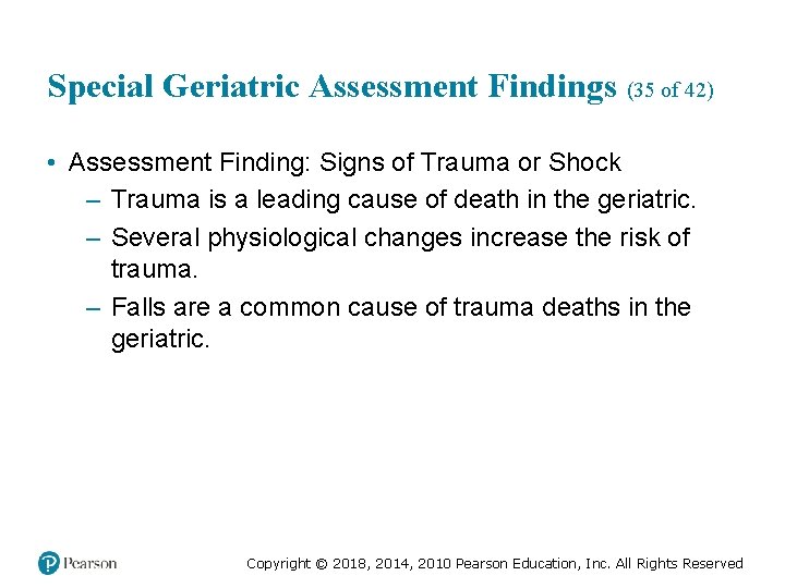 Special Geriatric Assessment Findings (35 of 42) • Assessment Finding: Signs of Trauma or