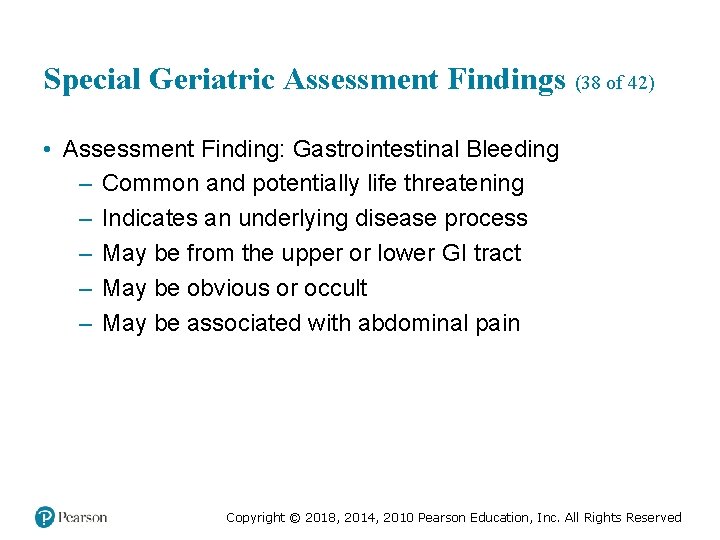 Special Geriatric Assessment Findings (38 of 42) • Assessment Finding: Gastrointestinal Bleeding – Common