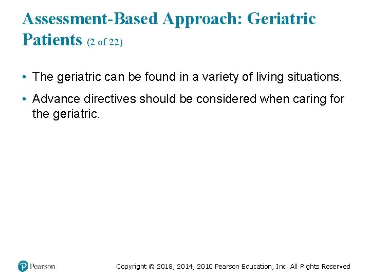 Assessment-Based Approach: Geriatric Patients (2 of 22) • The geriatric can be found in