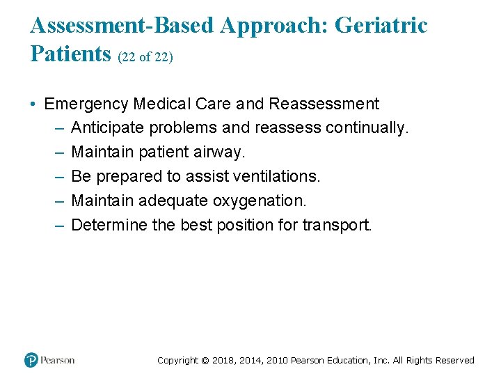 Assessment-Based Approach: Geriatric Patients (22 of 22) • Emergency Medical Care and Reassessment –