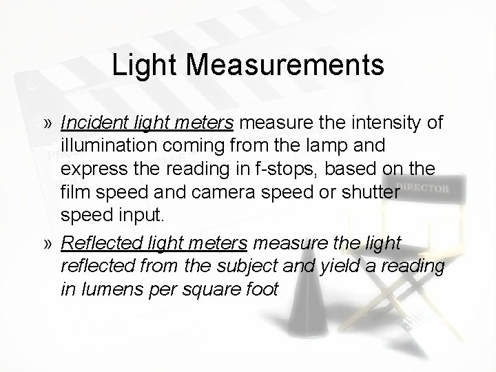 Light Measurements » Incident light meters measure the intensity of illumination coming from the