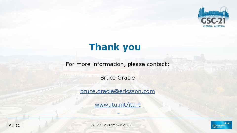 Thank you For more information, please contact: Bruce Gracie bruce. gracie@ericsson. com www. itu.