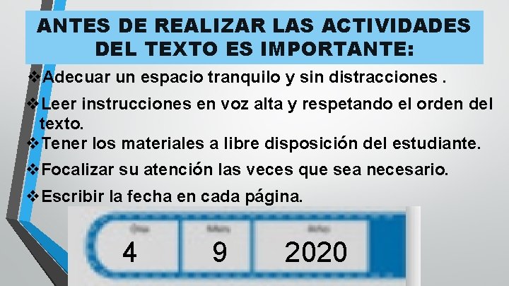 ANTES DE REALIZAR LAS ACTIVIDADES DEL TEXTO ES IMPORTANTE: v. Adecuar un espacio tranquilo