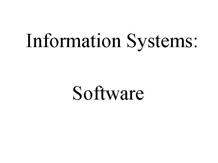 Information Systems: Software 