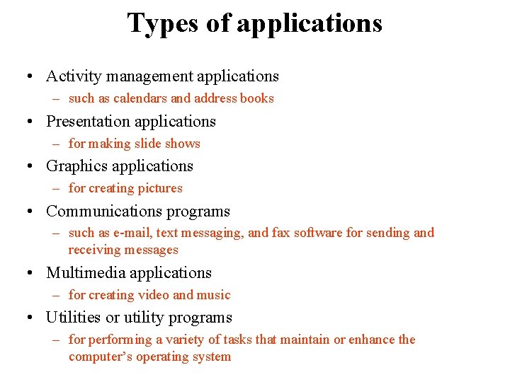 Types of applications • Activity management applications – such as calendars and address books