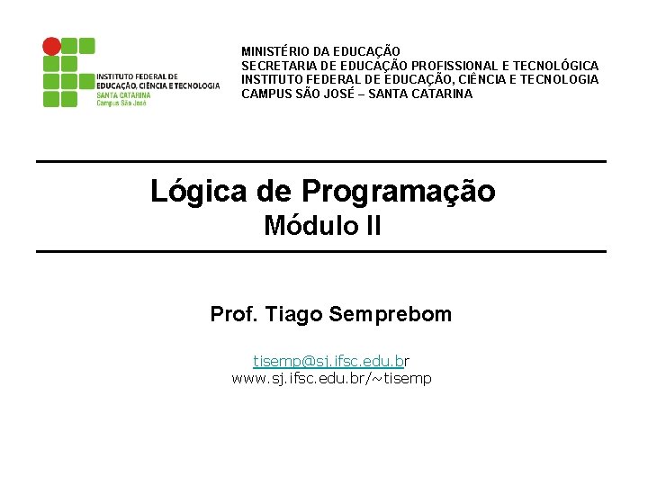 MINISTÉRIO DA EDUCAÇÃO SECRETARIA DE EDUCAÇÃO PROFISSIONAL E TECNOLÓGICA INSTITUTO FEDERAL DE EDUCAÇÃO, CIÊNCIA