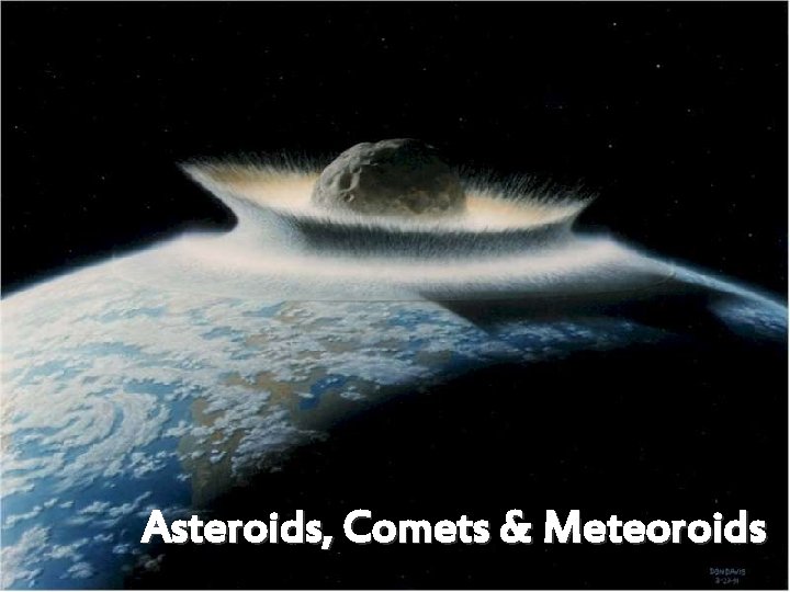 Asteroids, Comets & Meteoroids 