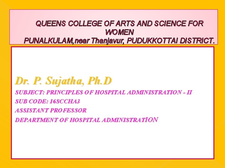 QUEENS COLLEGE OF ARTS AND SCIENCE FOR WOMEN PUNALKULAM, near Thanjavur, PUDUKKOTTAI DISTRICT. Dr.