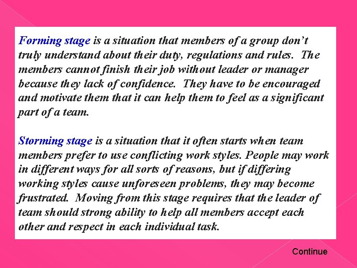 Forming stage is a situation that members of a group don’t truly understand about