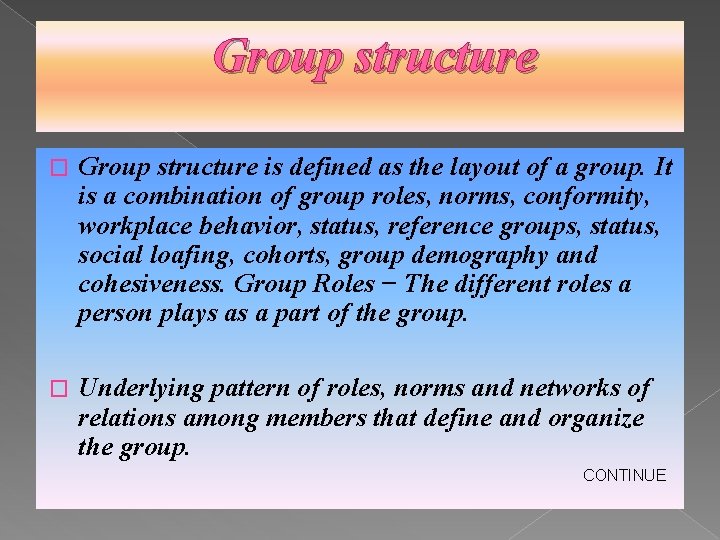 Group structure � Group structure is defined as the layout of a group. It