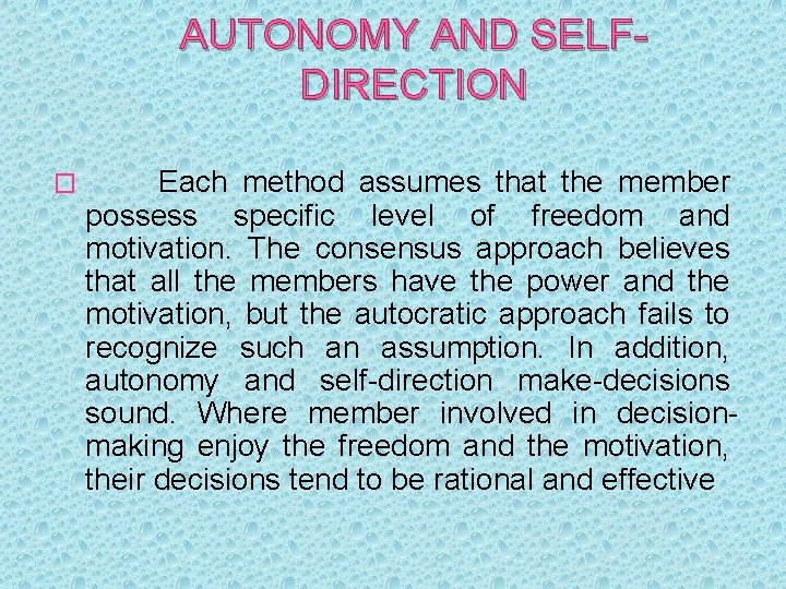 AUTONOMY AND SELFDIRECTION � Each method assumes that the member possess specific level of