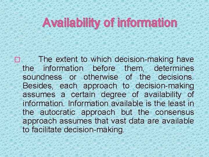 Availability of information � The extent to which decision-making have the information before them,