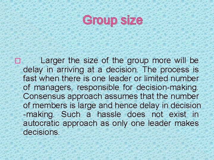 Group size � Larger the size of the group more will be delay in