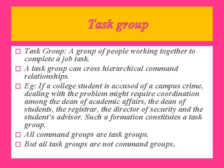 Task group � � � Task Group: A group of people working together to