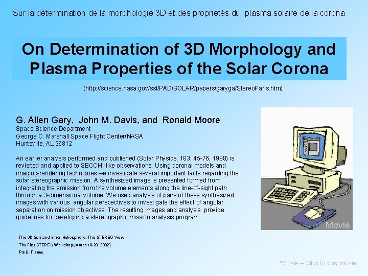 Sur la détermination de la morphologie 3 D et des propriétés du plasma solaire Sur la détermination de la morphologie 3 D et des propriétés du plasma solaire