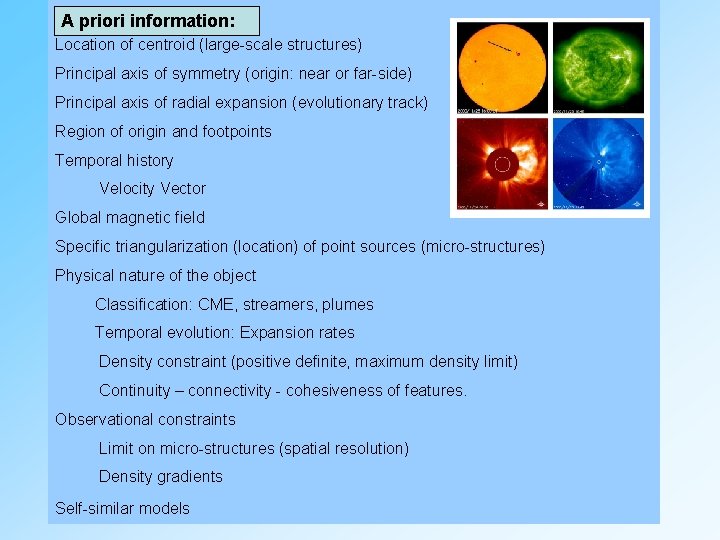 AAprioriinformation: Location of centroid (large-scale structures) Principal axis of symmetry (origin: near or far-side) AAprioriinformation: Location of centroid (large-scale structures) Principal axis of symmetry (origin: near or far-side)