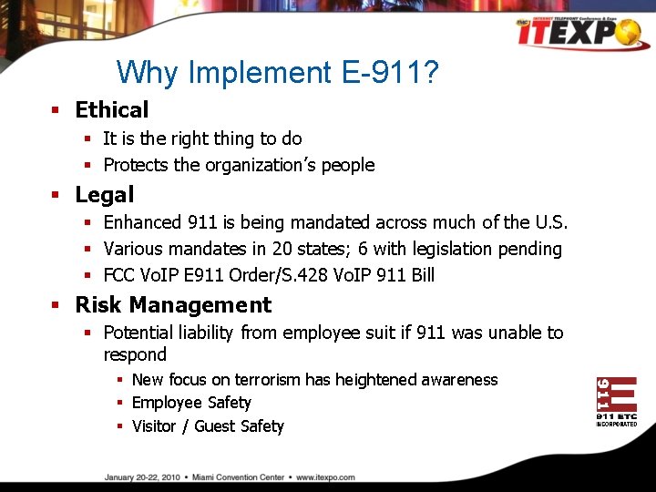 Why Implement E-911? § Ethical § It is the right thing to do §