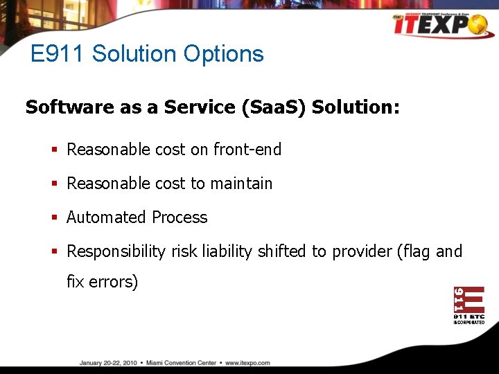 E 911 Solution Options Software as a Service (Saa. S) Solution: § Reasonable cost