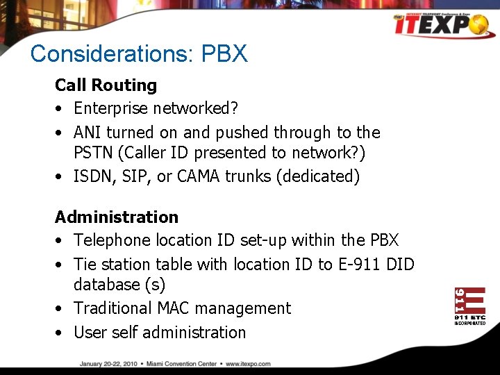 Considerations: PBX Call Routing • Enterprise networked? • ANI turned on and pushed through
