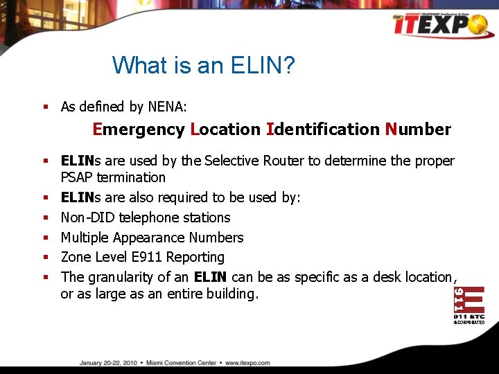 What is an ELIN? § As defined by NENA: Emergency Location Identification Number §