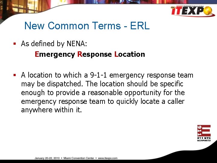 New Common Terms - ERL § As defined by NENA: Emergency Response Location §