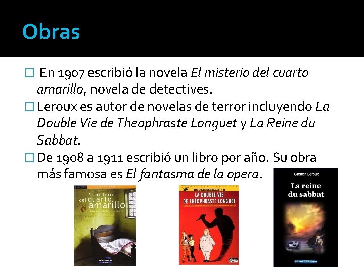 Obras � En 1907 escribió la novela El misterio del cuarto amarillo, novela de Obras � En 1907 escribió la novela El misterio del cuarto amarillo, novela de