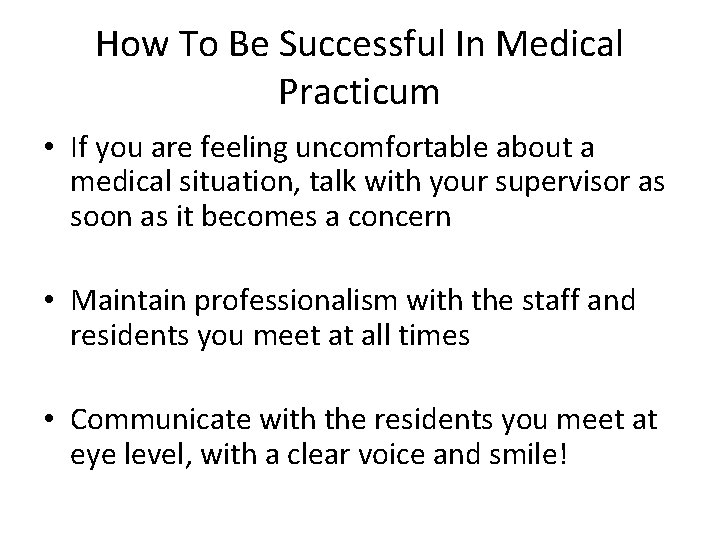 How To Be Successful In Medical Practicum • If you are feeling uncomfortable about