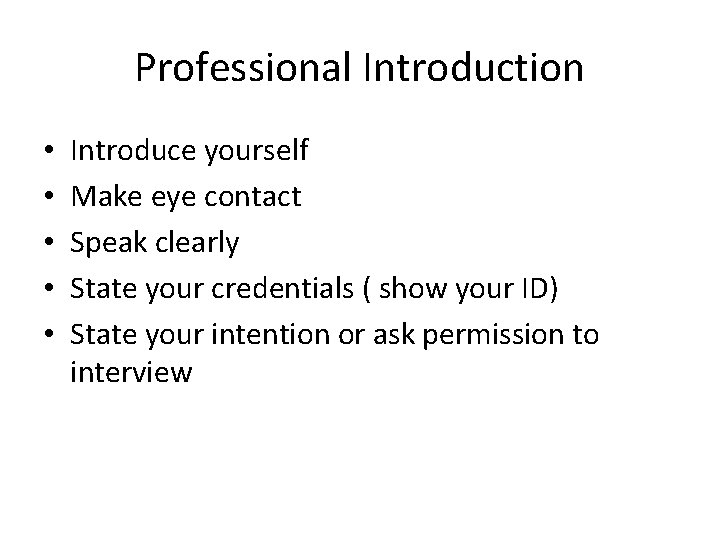 Professional Introduction • • • Introduce yourself Make eye contact Speak clearly State your