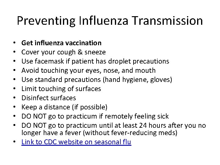 Preventing Influenza Transmission Get influenza vaccination Cover your cough & sneeze Use facemask if