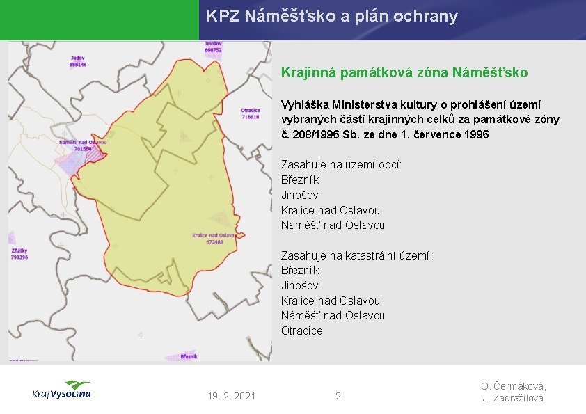 KPZ Náměšťsko a plán ochrany Krajinná památková zóna Náměšťsko Vyhláška Ministerstva kultury o prohlášení