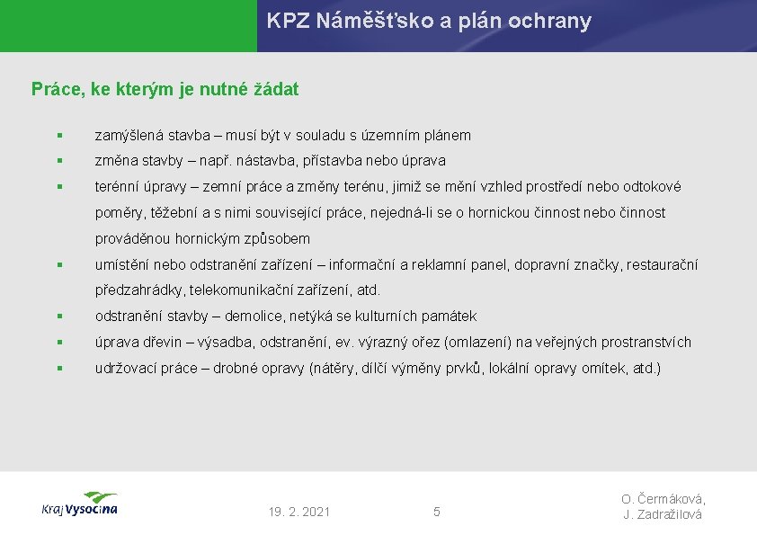 KPZ Náměšťsko a plán ochrany Práce, ke kterým je nutné žádat § zamýšlená stavba