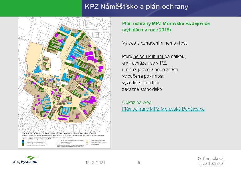 KPZ Náměšťsko a plán ochrany Plán ochrany MPZ Moravské Budějovice (vyhlášen v roce 2018)